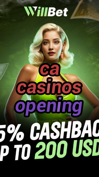ca casinos opening-bastacasinobonus.igamblingorder.com