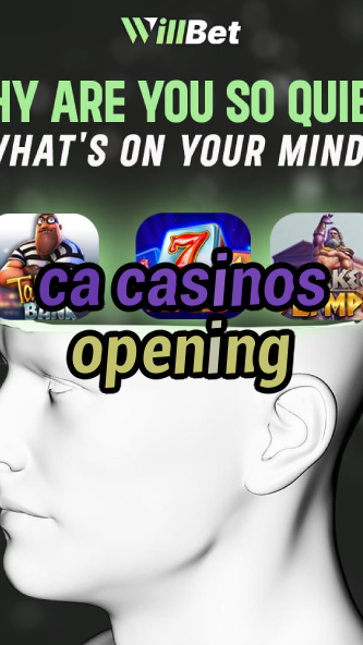 ca casinos opening-bastacasinobonus.igamblingorder.com
