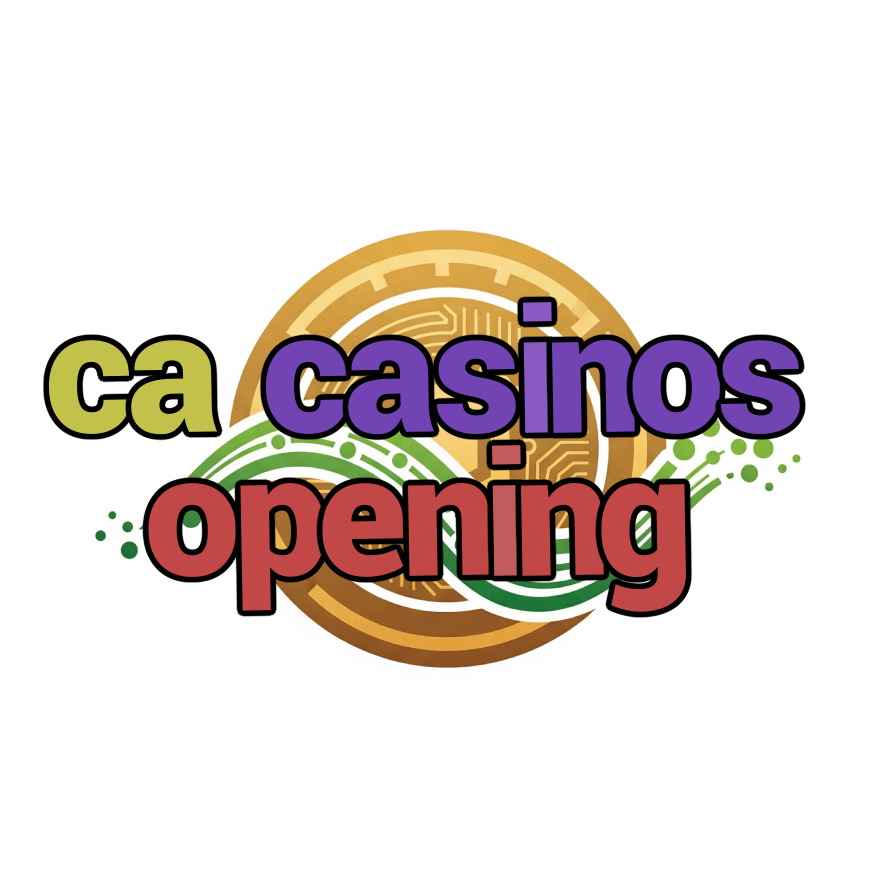 ca casinos opening
